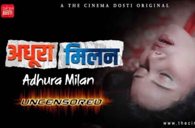 Adhura Milan Uncensored Hindi  CinemaDosti