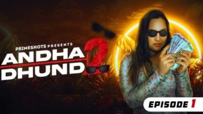 Andha Dhundh 2 EP1  PrimeShots
