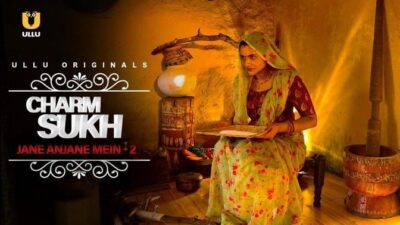 Charmsukh Jane Anjane Mein 2 E02 ULLU