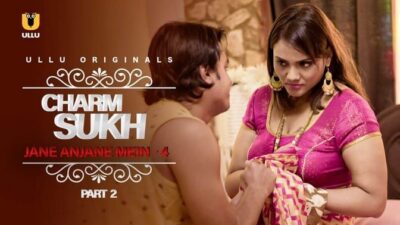 Charmsukh Jane Anjane Mein 4 E02  ULLU