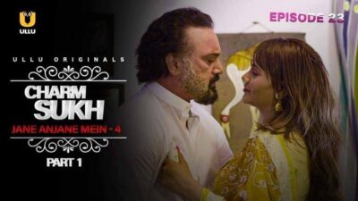 Charmsukh Jane Anjane Mein 4 Part 1 ULLU