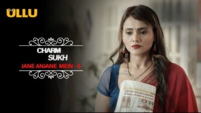 Charmsukh Jane Anjane Mein 6 EP4  ULLU