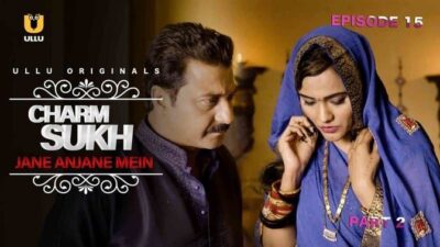Charmsukh Jane Anjane Mein P02 Hindi  ullu