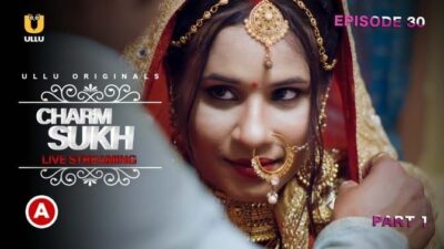 Charmsukh Live Streaming S0 E1 ULLU