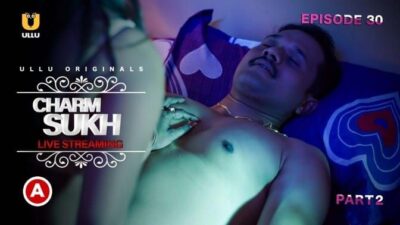 Charmsukh Live Streaming S0 E2 ULLU