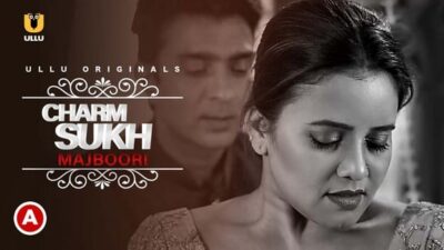 Charmsukh Majboori ULLU