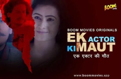 Ek Actor Ki Maut Hindi  Boom Movies