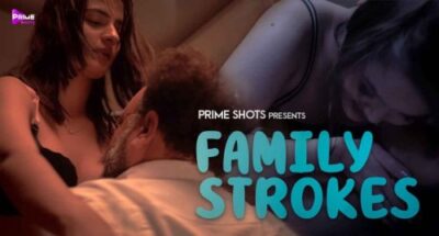 Family Strokes PrimeShots Hindi Bold