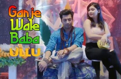Ganje Wale Baba Hindi  ULLU