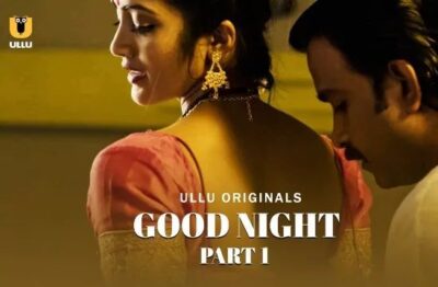 Good Night Part 1 Hindi  ULLU