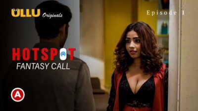 Hotspot Fantasy Call S0 E1 ULLU