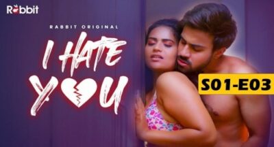 I Hate You Hindi Adult Erotic  RabbitMovies