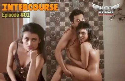 Intercourse S01 E01  Web series Hotshots