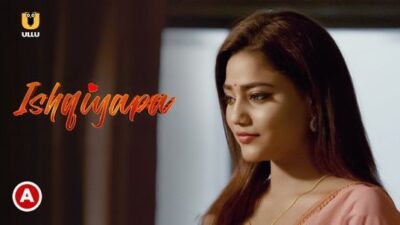Ishqiyapa P01   ULLU