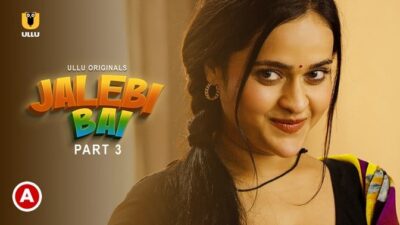 Jalebi Bai Part 3   ULLU