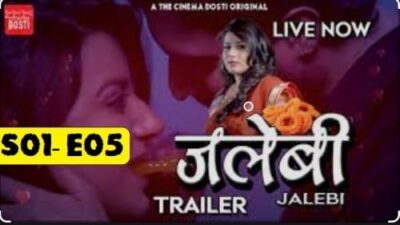 Jalebi S01 E05 Hindi  CinemaDosti