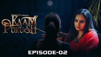 Kaam Purush EP2  PrimeShots