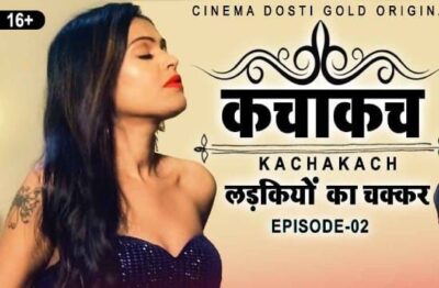 Kaccha Kach S01 E02 Hindi  CinemaDosti