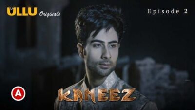 Kaneez P01 Episode 2 ULLU