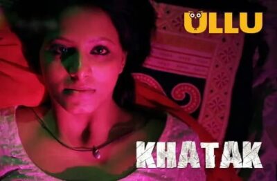 Khatak Part 1 ULLU Hindi