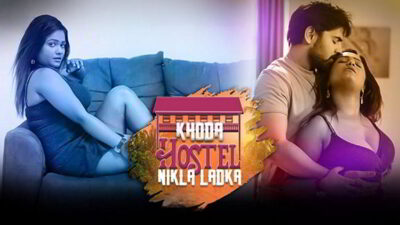 Khoda Hostel Nikla Ladka EP4  Hunters