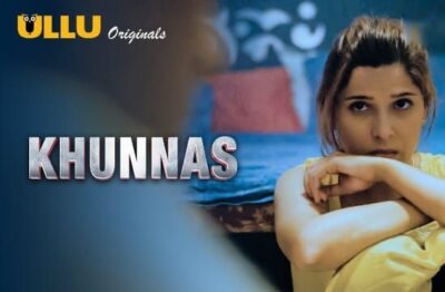 Khunnas Part 1 Hindi  ULLU