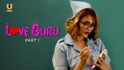 Love Guru Part 1  ULLU