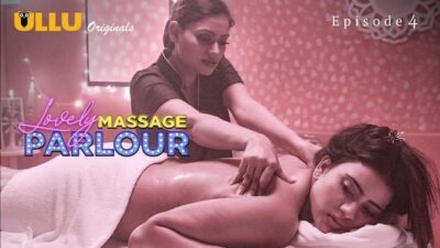 Lovely Massage Parlour Part 2 Episode 4 ULLU