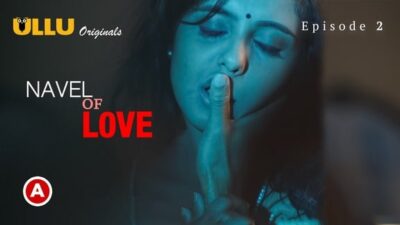 Navel Of Love ULLU Hindi