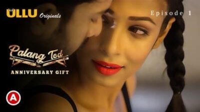 Palang Tod Anniversary Gift E01 ULLU Hindi