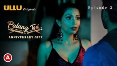 Palang Tod Anniversary Gift E02 ULLU Hindi