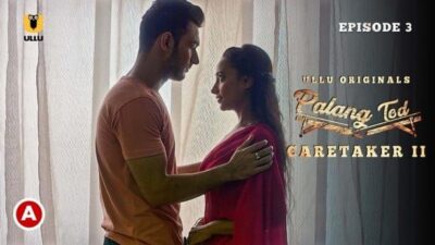 Palang Tod Caretaker 2 P02 S0 E3 Hot ULLU