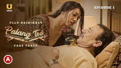 Palang Tod Caretaker S1 E1 Hot ULLU