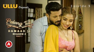 Palang Tod Damaad Ji S02 P02   UllU