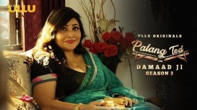 Palang Tod Damaad Ji S02   ULLU