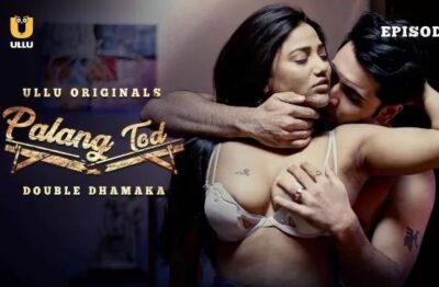 Palang Tod Double Dhamaka 1 Hindi  ULLU