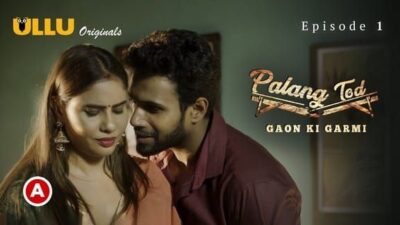 Palang Tod Gaon Ki Garmi 2 P01 ULLU