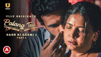 Palang Tod Gaon Ki Garmi 2 P02 ULLU