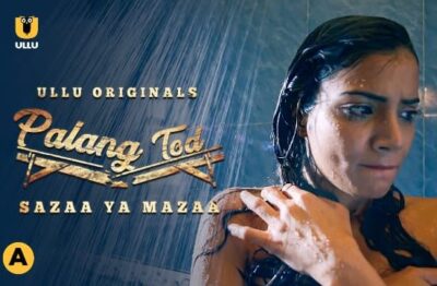 Palang Tod Sazaa Ya Mazaa Hindi  ULLU