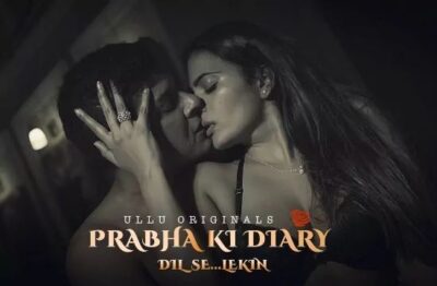 Prabha Ki Diary S2 Dil Se Lekin UNRATED Hindi  ULLU