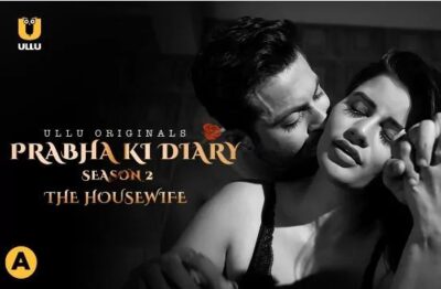 Prabha Ki Diary S2 Housewife Hindi  ULLU