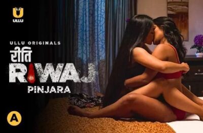 Riti Riwaj Pinjara UNRATED Hindi  ULLU