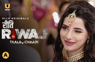Riti Riwaj Taala Chaabi   ULLU