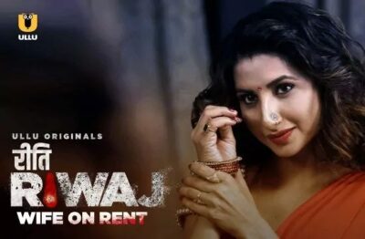 Riti Riwaj Wife On Rent Hindi  ULLU