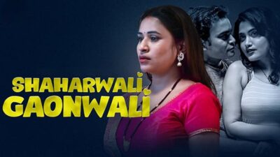 Shaharwali Gaonwali P01 E01  WowEntertainment
