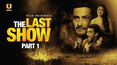 The Last Show P01 Episode 1 ULLU